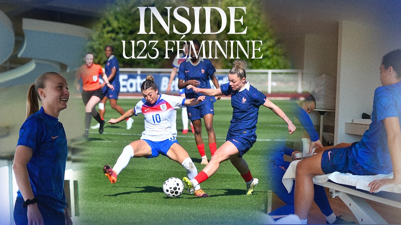 Immersion avec la relève des Bleues face à l'Angleterre - Inside U23 Féminine