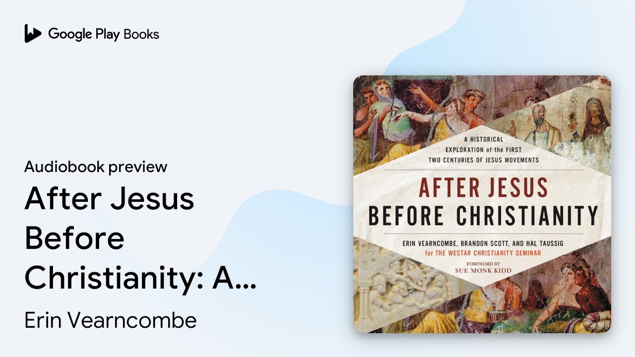 After Jesus Before Christianity: A Historical… by Erin Vearncombe · Audiobook preview