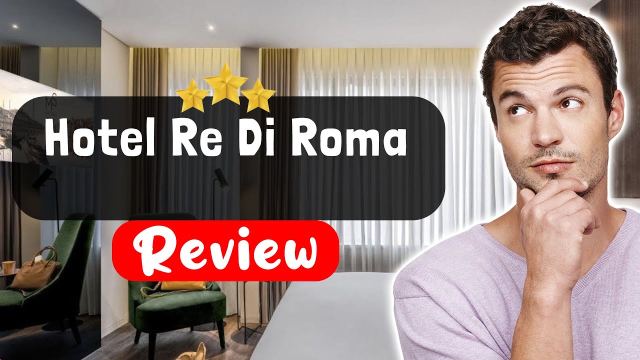 Обзор отеля Re Di Roma &mdash; стоит ли этот отель того?