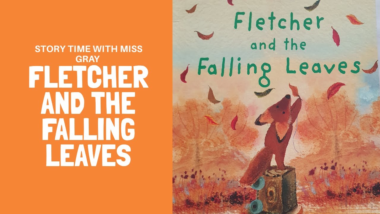 Story Time with Miss Gray - Fletcher and the falling leaves by Julia Rawlinson