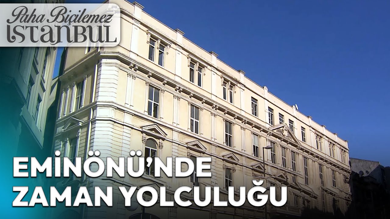 Emin&ouml;n&uuml;'nde Zamanın İzleri, Tarihi Hanlar | Paha Bi&ccedil;ilemez İstanbul