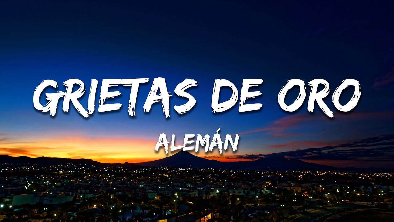 Alemán - Grietas de Oro (Texto/Lyrics)
