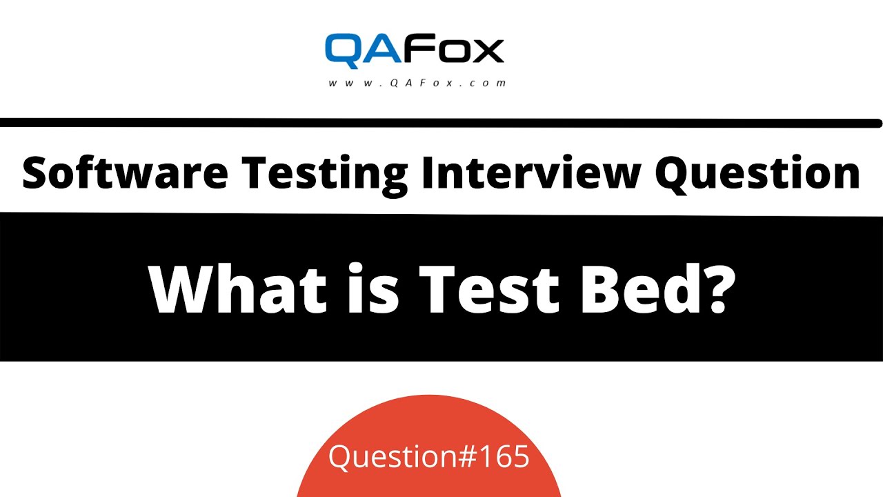 What is Test Bed? (Software Testing Interview Question #165)