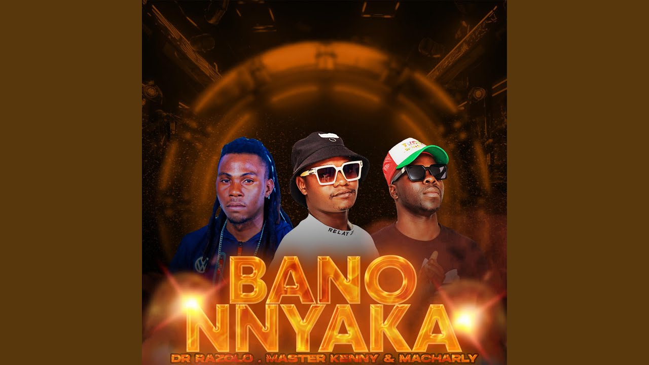 Bano Nnyaka (feat. Dr Razolo)