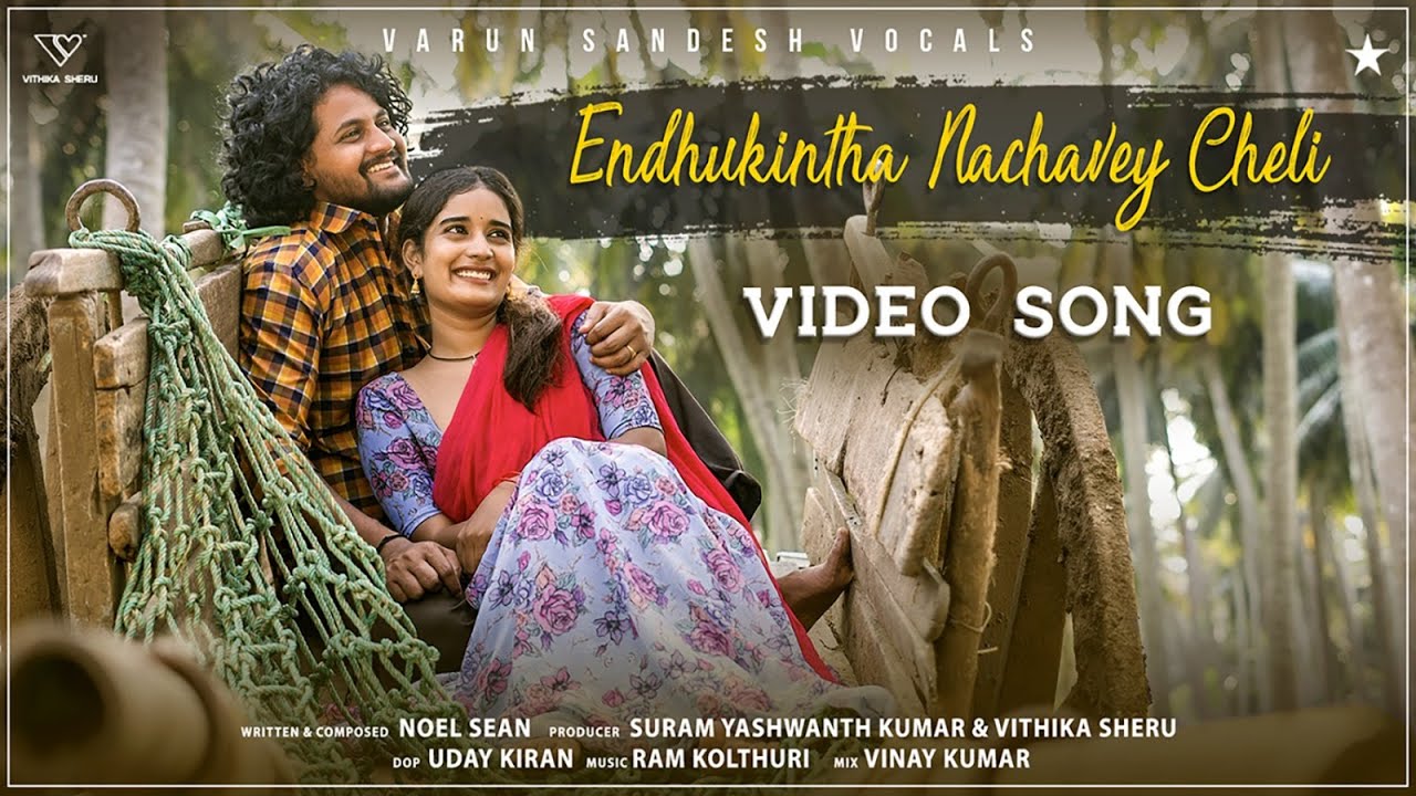 Endukintha Nachavey Cheli | Video Song | Varun Sandesh | Noel Sean | Vithika Sheru | Song - 3