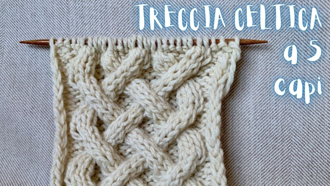 Treccia Celtica - Come lavorare a maglia un punto ad intreccio a cinque capi in rilievo tipo Aran