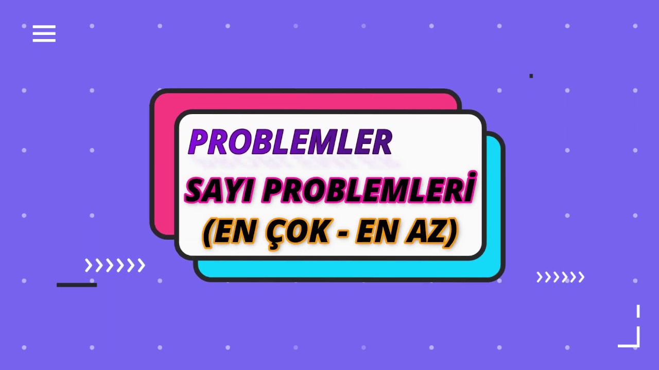 Sayı Problemleri (EN AZ - EN ÇOK DEĞERİ BULMA)