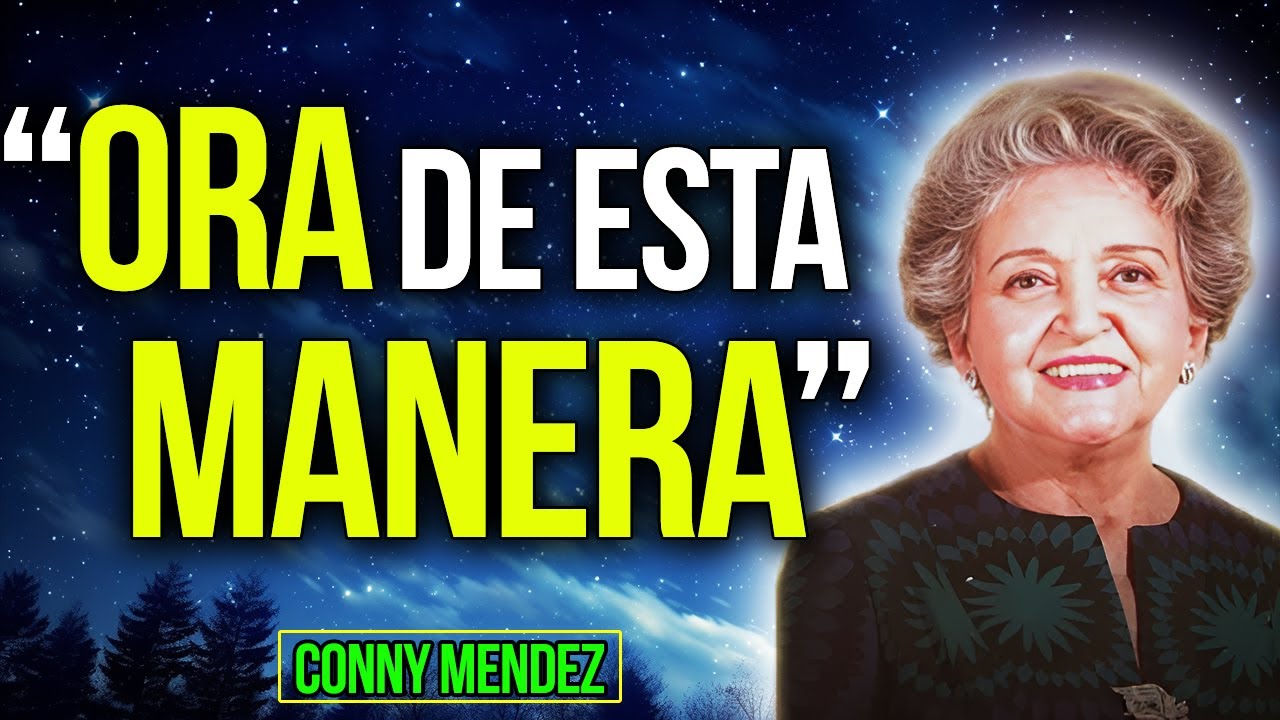 ✅ ORA De Esta MANERA y DIOS Te Dará Lo Que PIDAS 🙏 - Metafísica - Ley de Atracción - Conny Mendez