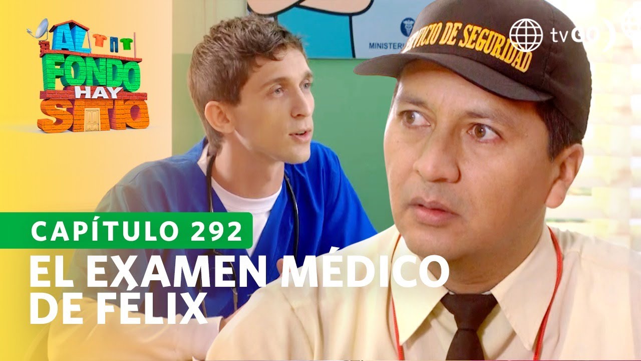 Al Fondo hay Sitio 10: Félix tuvo un examen de próstata (Capítulo n° 292)
