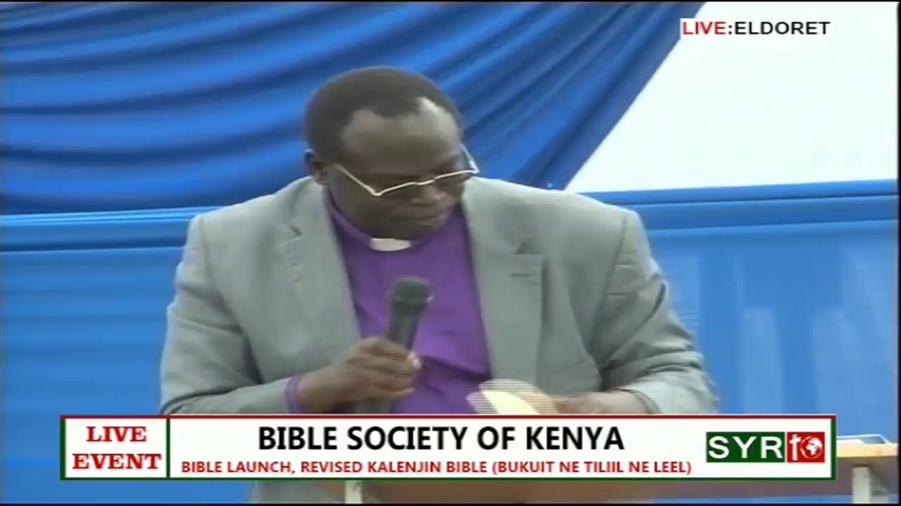 REVISED KALENJIN BIBLE LAUNCH(Bukuit Ne Tiliil) by BIBLE SOCIETY OF KENYA