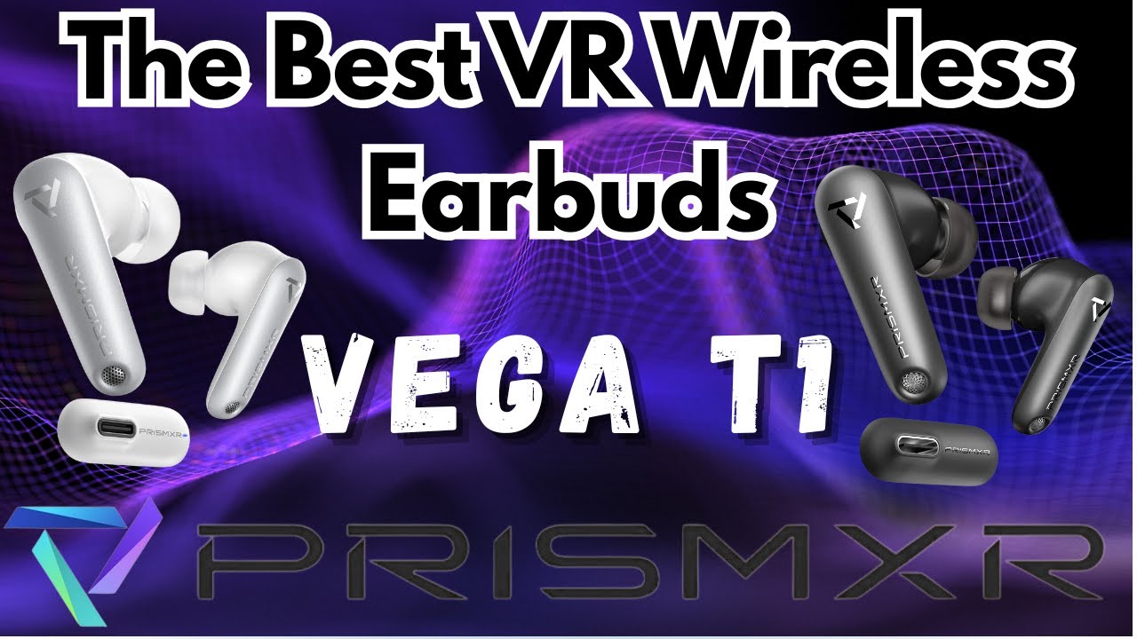 The Best VR Wireless Earbuds - PrismXR Vega T1 - Unboxing, How to Use, Review