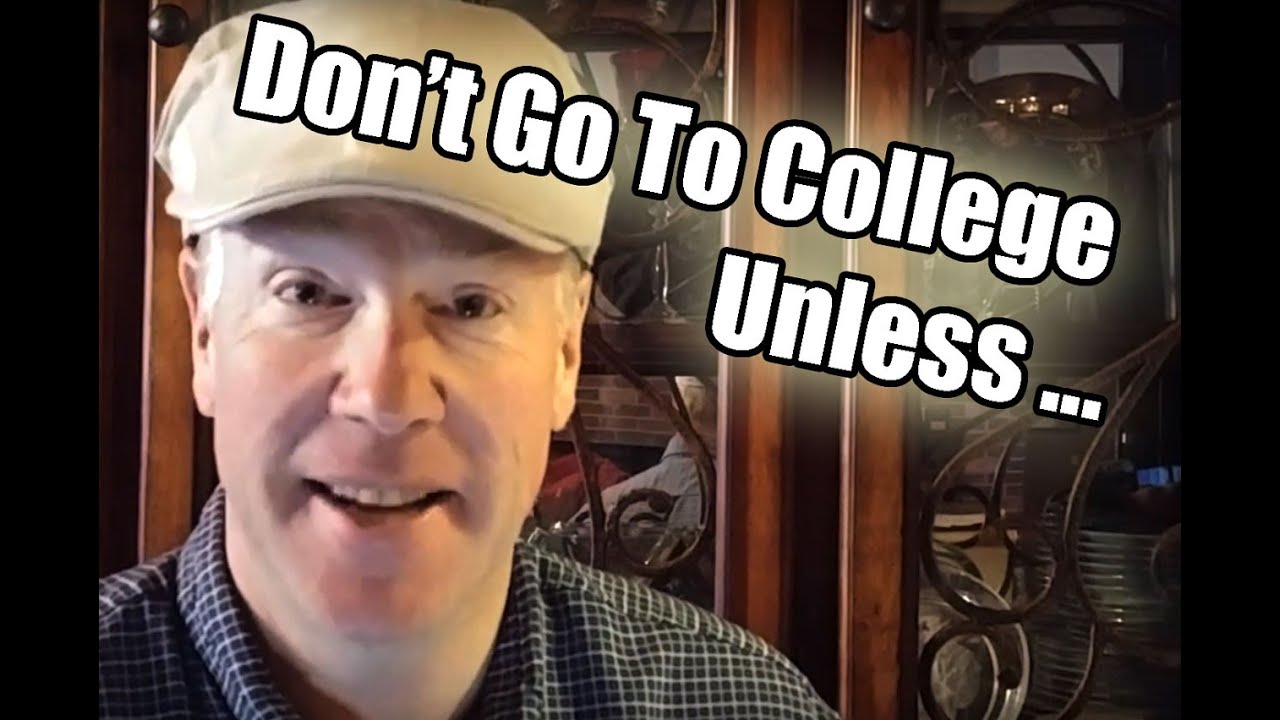 Don't Go To College If You Are Smart and Motivated
