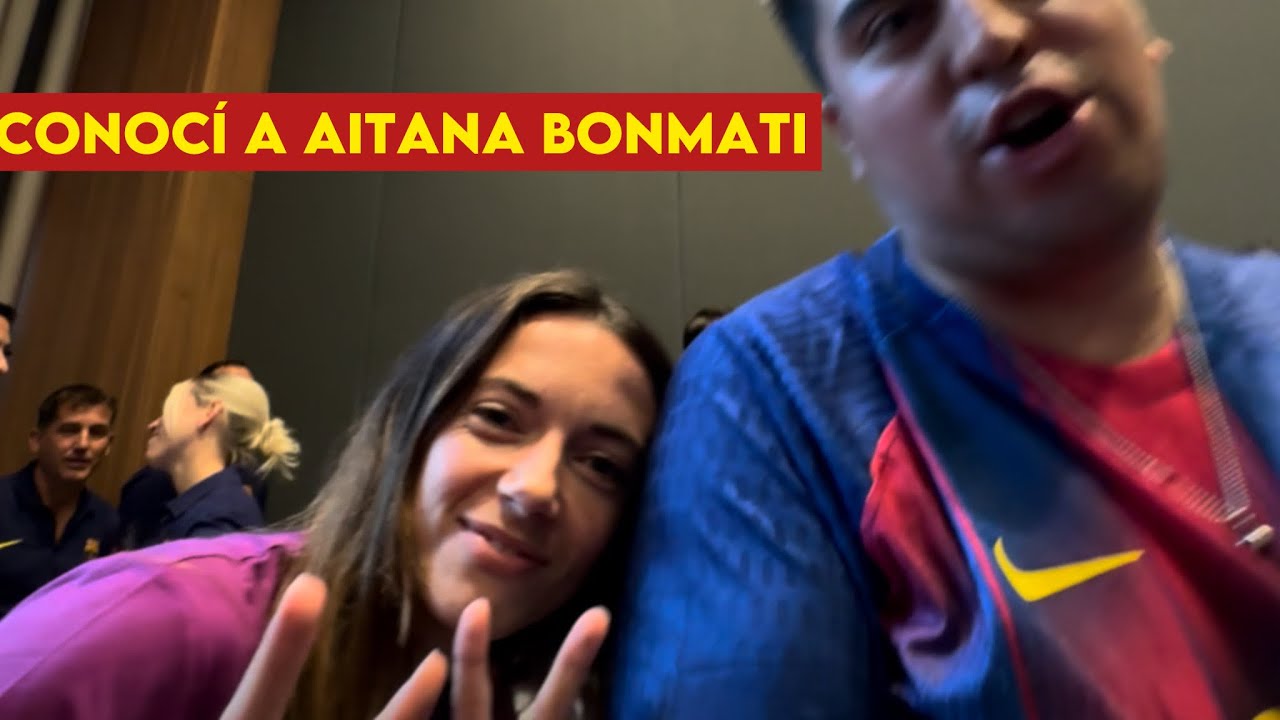 Conocí a Aitana Bonmatí y al Barcelona Femenil: mi experiencia en Monterrey💙❤️🤠