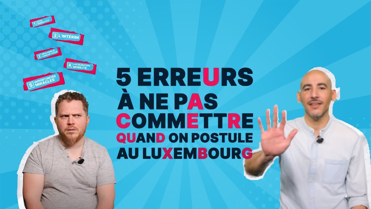 5 erreurs à ne pas commettre quand on postule au Luxembourg