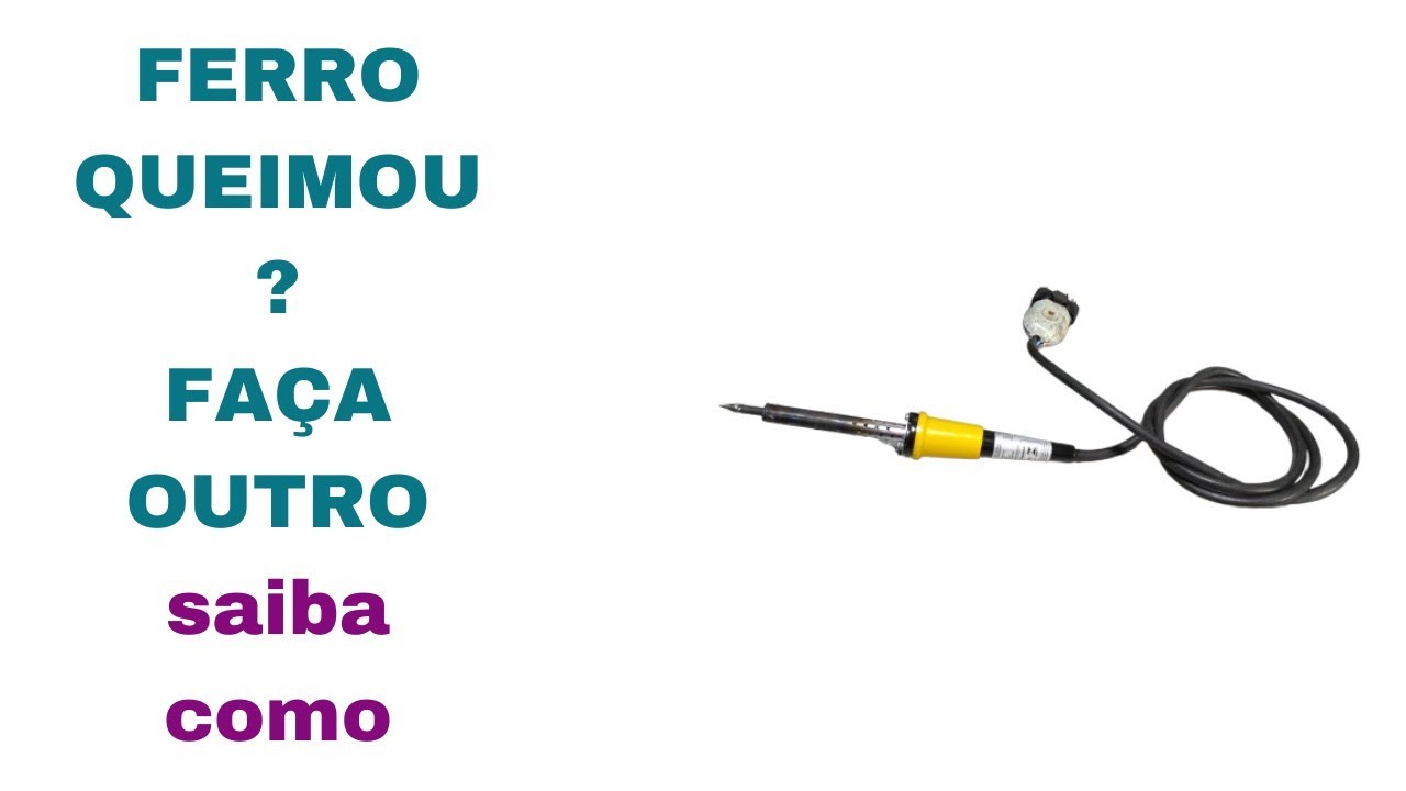FERRO DE SOLDA QUEIMOU? FAÇA UM FERRO DE 12V  REUTILIZANDO PEÇAS DO MESMO