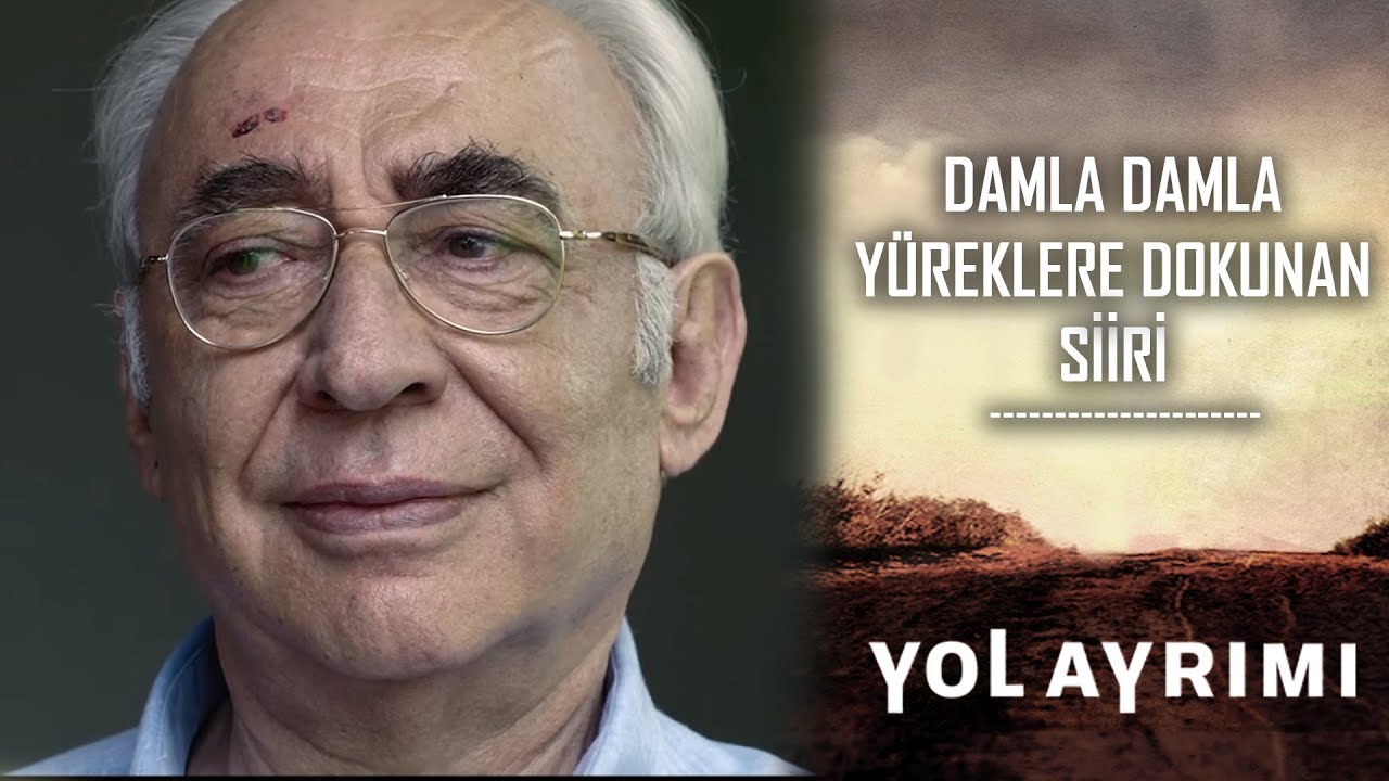 Yol Ayrımı | Damla Damla Yüreklere Dokunan Şiiri...
