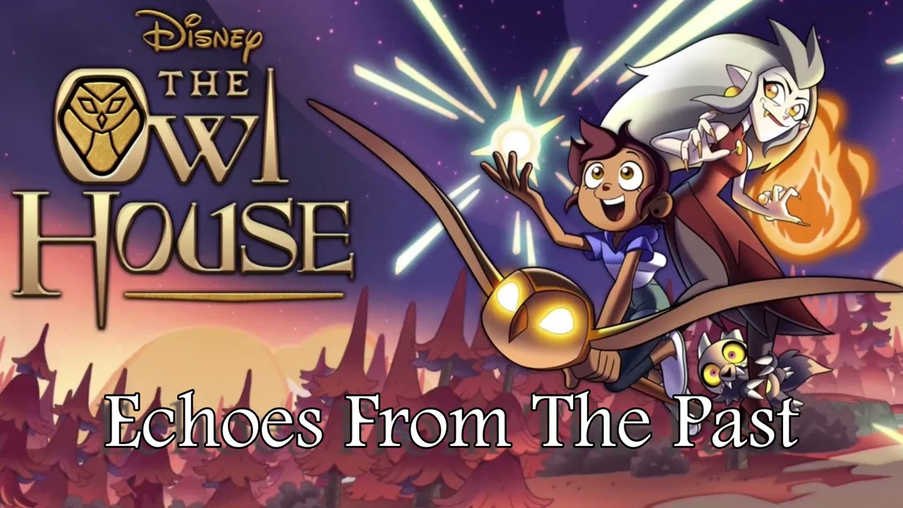 Echoes of the Past | The Owl House OST