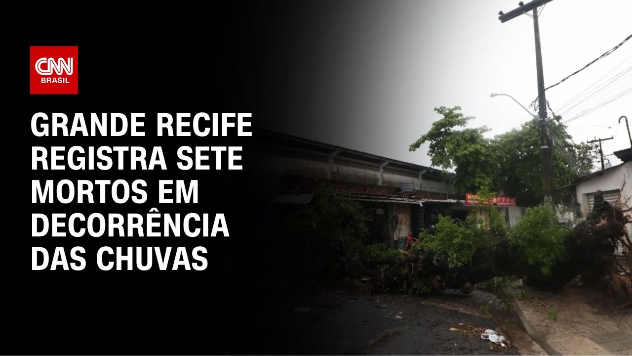 Grande Recife registra sete mortos em decorr&ecirc;ncia das chuvas | CNN NOVO DIA