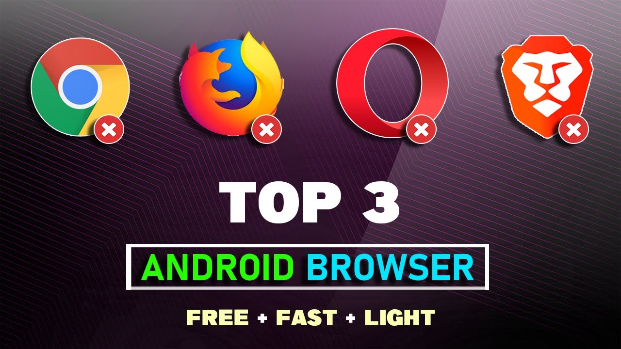 Top 3 - Light and Fast Browser for Android | Best Browser for Android