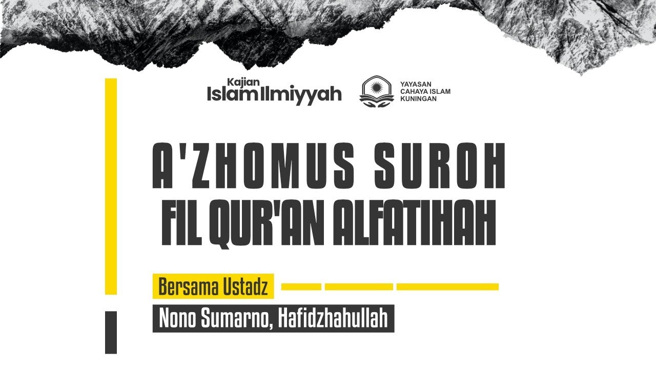 (🔴LIVE) A'zhomus Suroh Fil Qur'an Al Fatihah - Ustadz Nono Sumarno Hafidzahullah