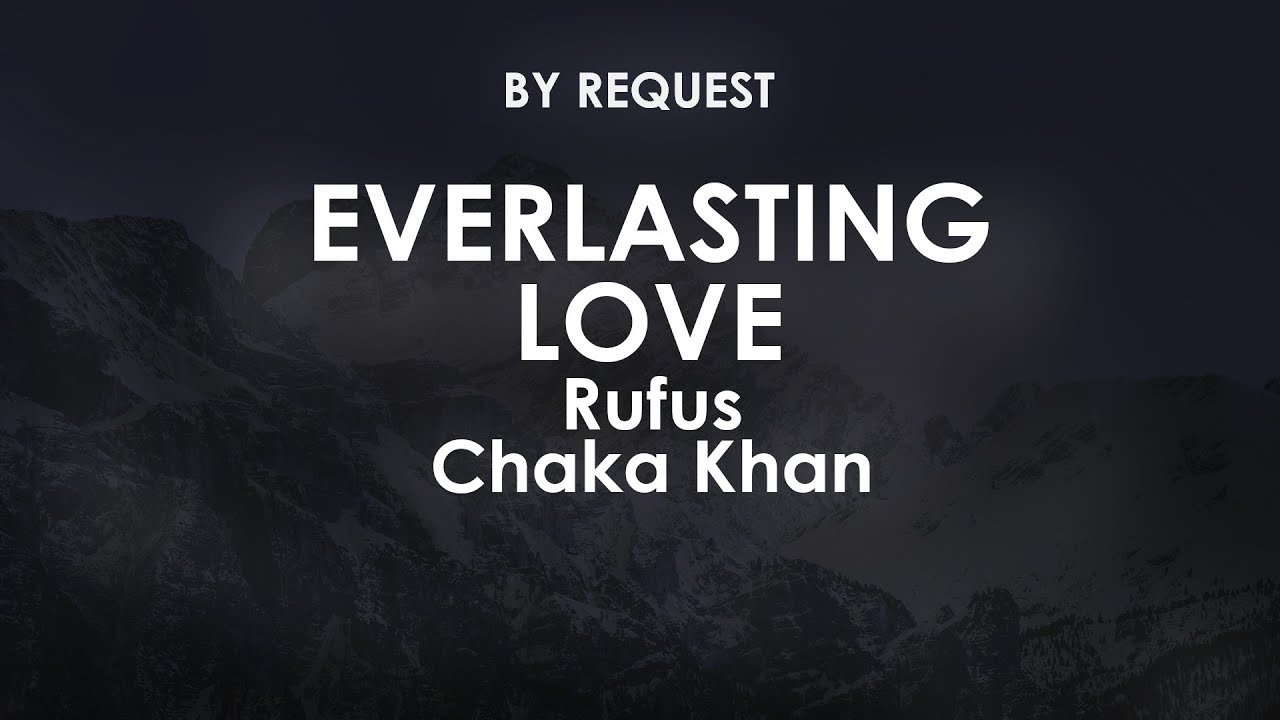 Everlasting Love | Rufus · Chaka Khan