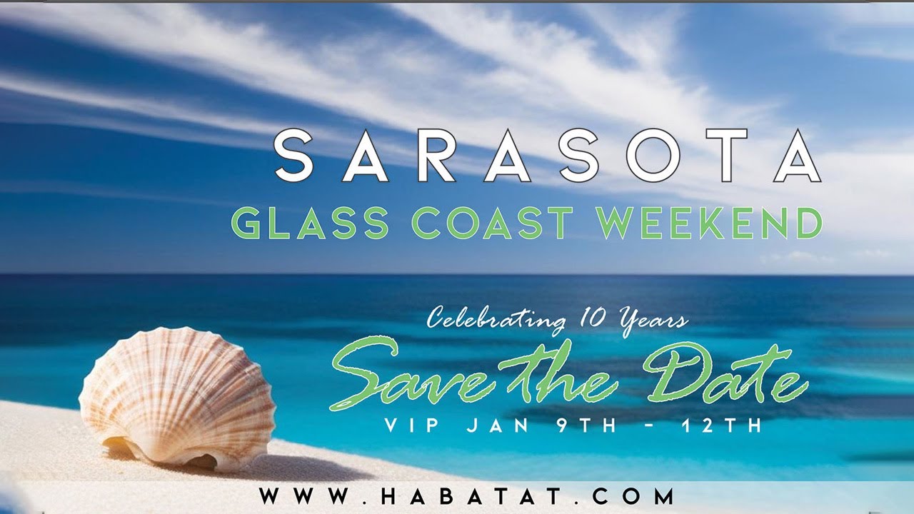 Habatat's Glass Coast Weekend 2025 Program - You Are Invited to this Art Experience in Sarasota!
