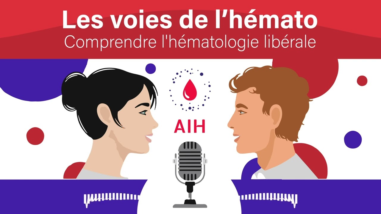 Les voies de l'hématologie : comprendre l'hématologie libérale