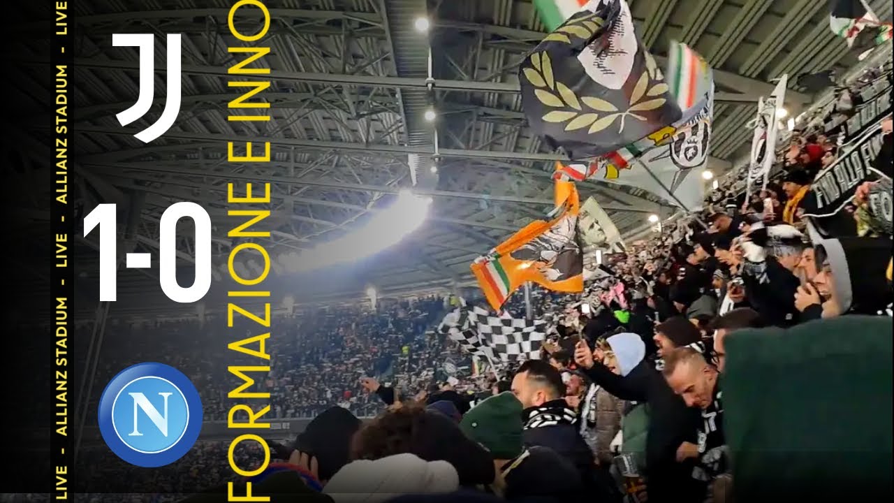 JUVENTUS-NAPOLI 1-0 | INNO E FORMAZIONI ALLIANZ STADIUM, CURVA SUD | GOAL GATTI LIVE