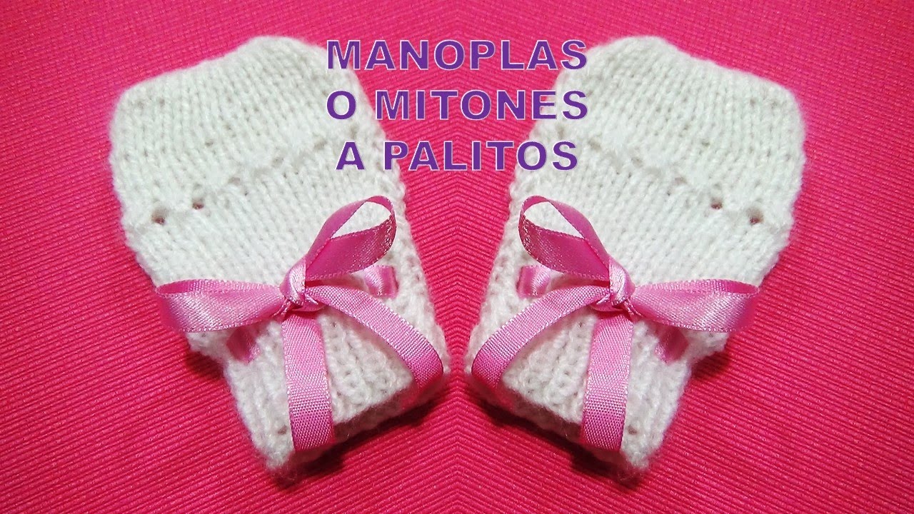 Manoplas tejidas a dos agujas para bebe recien nacido en punto Santa Clara paso a paso