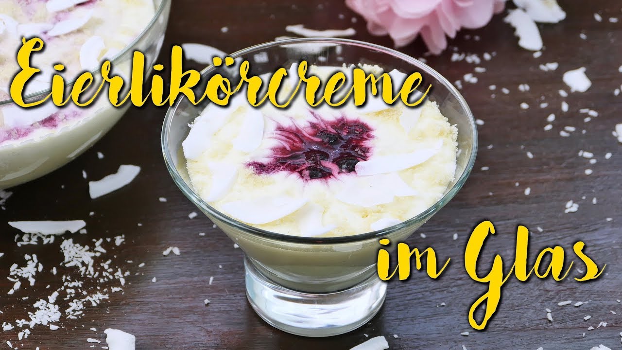 EIERLIKÖRCREME REZEPT als Nachtisch im Glas / Schichtdessert | super einfach & schnell