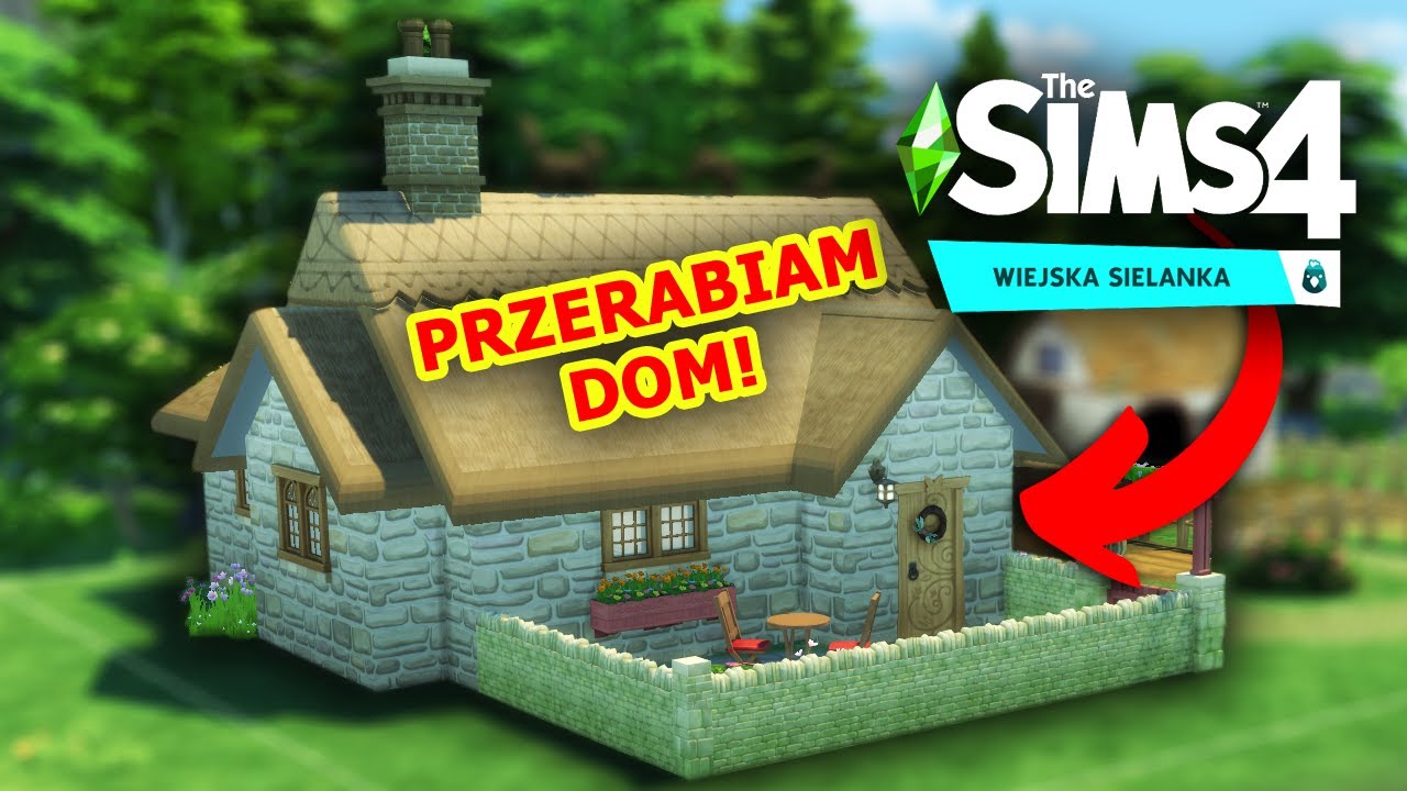 PRZEROBIŁAM STARTER Z WIEJSKIEJ SIELANKI! The Sims 4 - przerabianie domów z gry