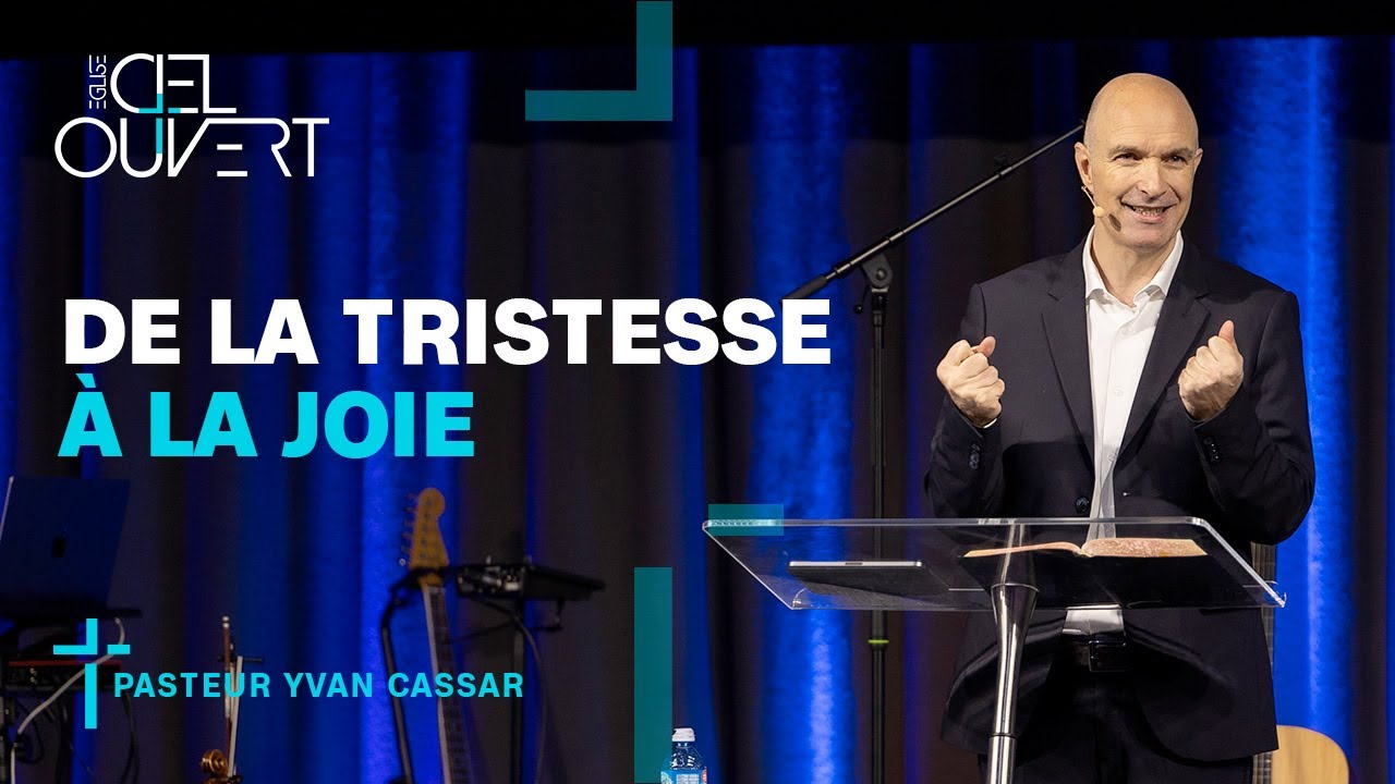 De la tristesse à la joie (Pasteur Yvan Cassar )