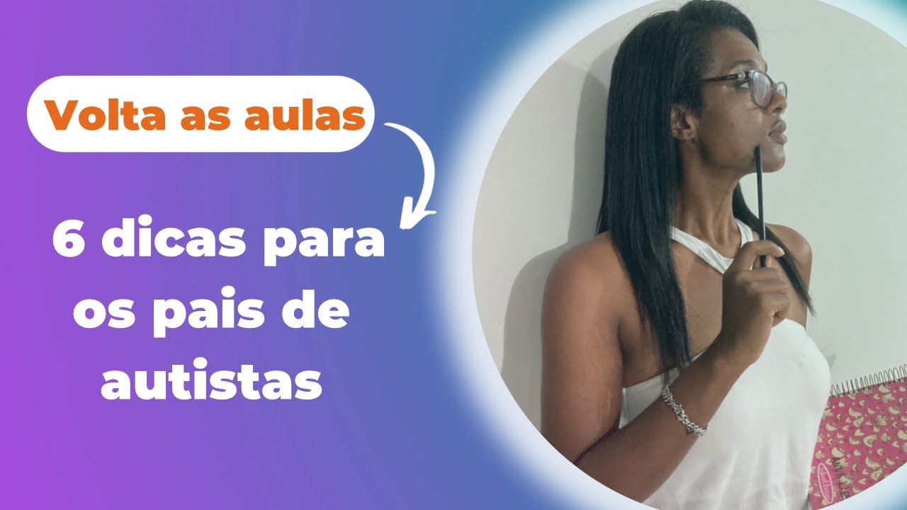 Volta as aulas: 6 dicas para os pais de crianças autistas