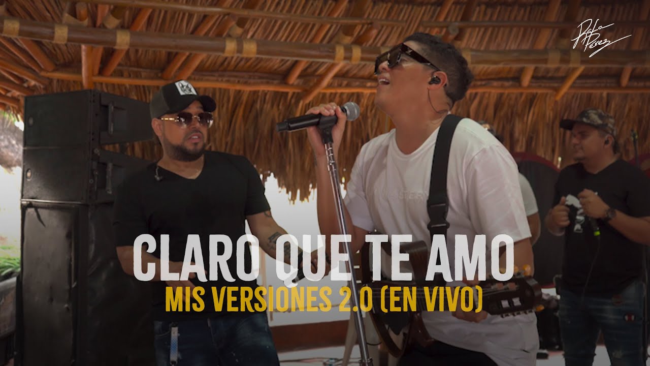 Rafa Pérez ft. Yader Romero - Claro Que Te Amo (En Vivo) | Mis Versiones 2.0