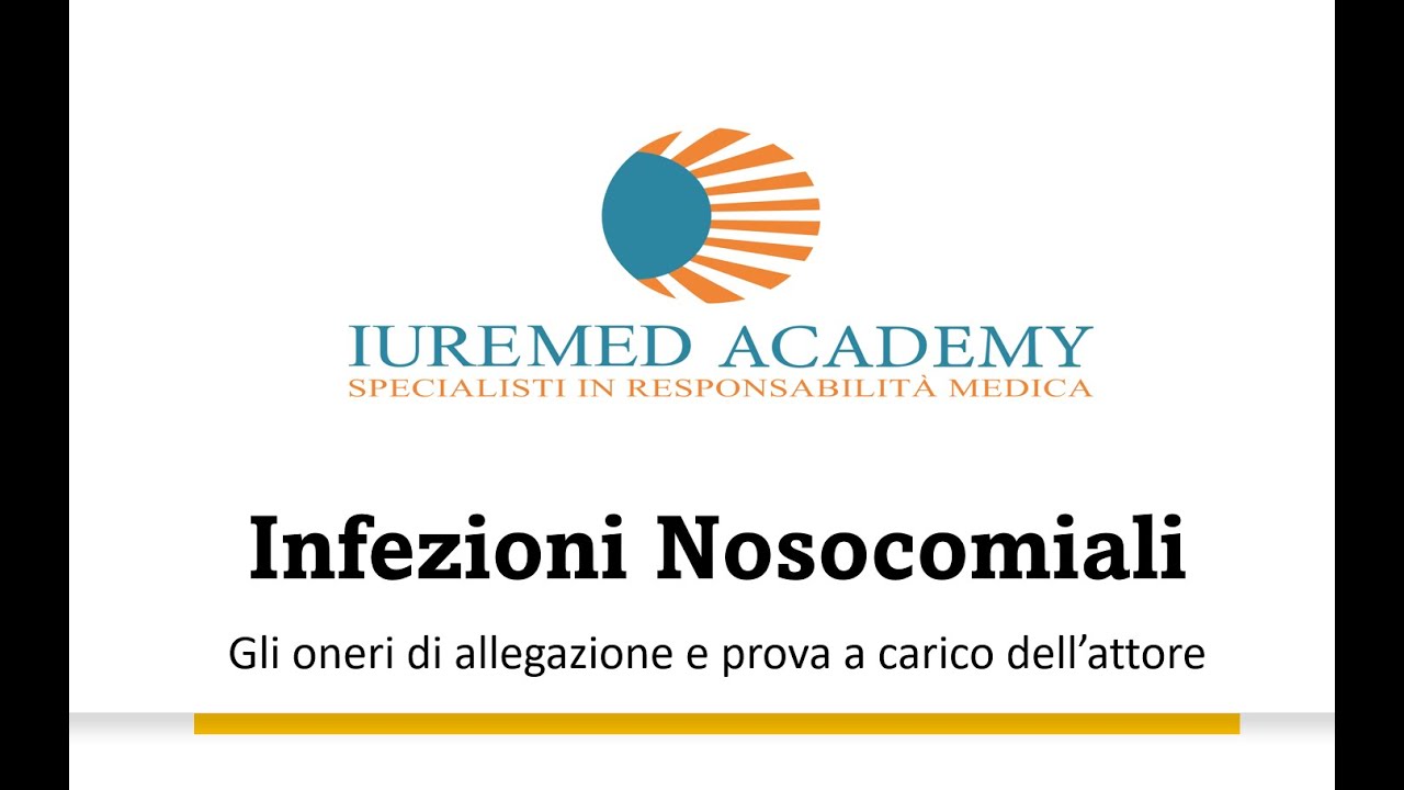 INFEZIONI NOSOCOMIALI : GLI ONERI DI ALLEGAZIONE E PROVA A CARICO DELL' ATTORE