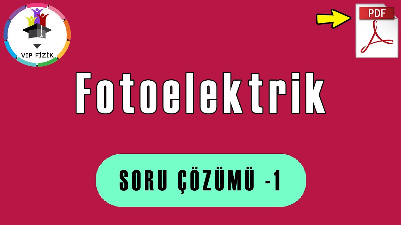 Fotoelektrik Olay Soru Çözümü -1 | PDF | AYT Fizik