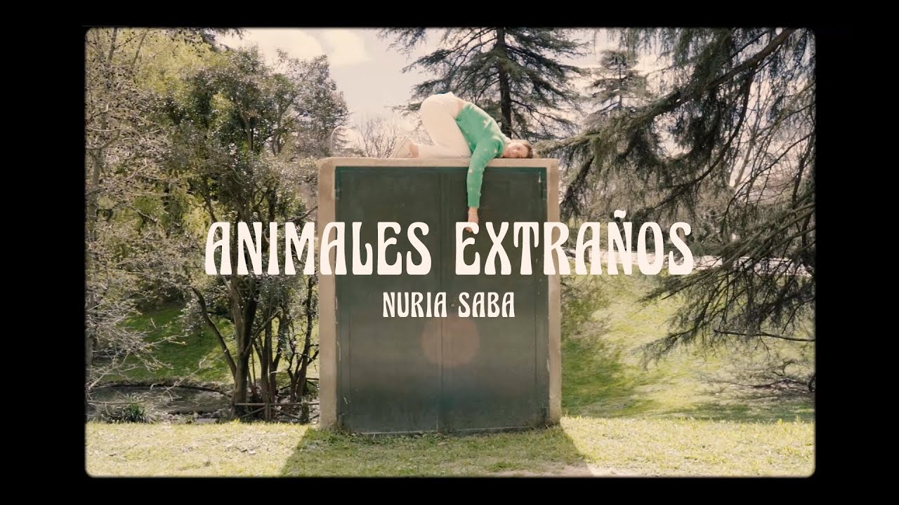 Nuria Saba - Animales Extraños (video oficial)