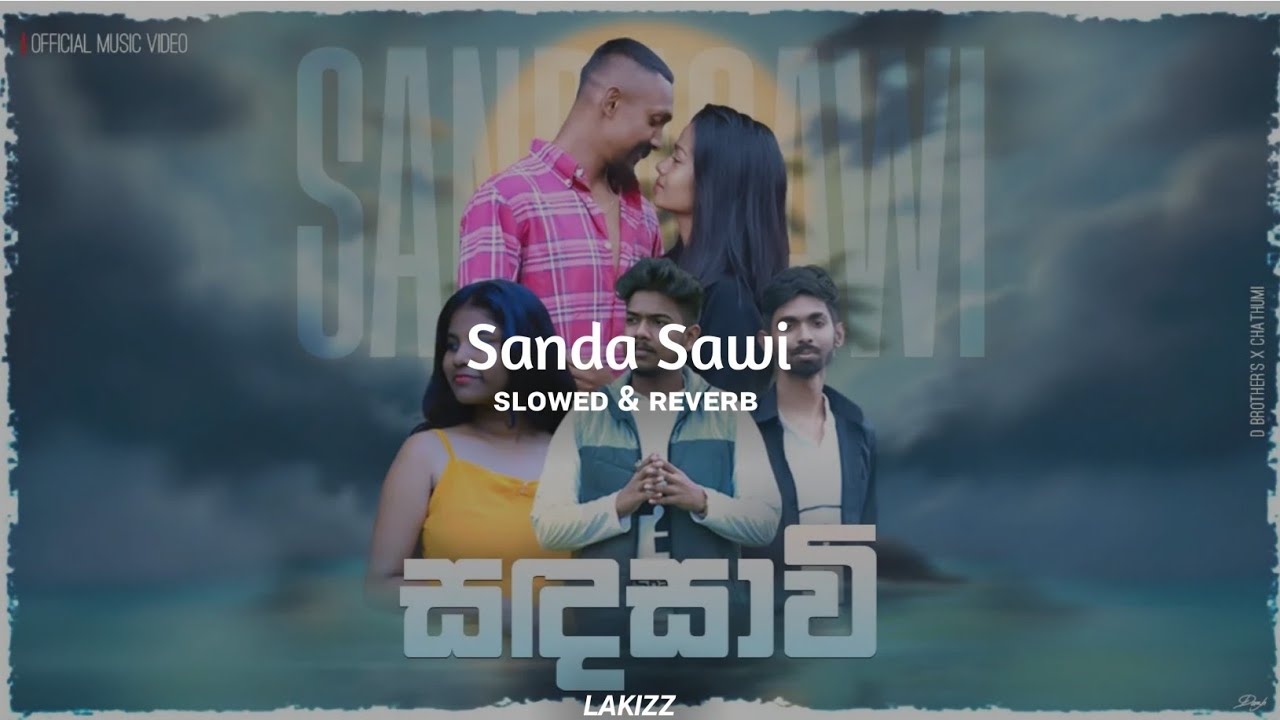 Sandasawi - Shashi x Vinuu x Chathumi l D Brothers - (Slowed and Reverb )