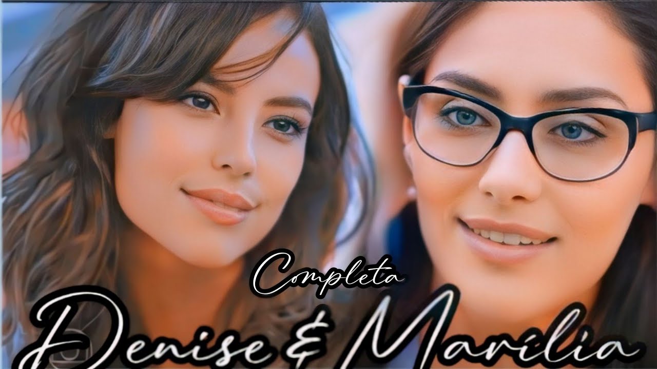 A História de Marilia e Denise Parte única / comentada