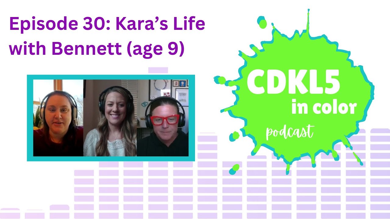 Kara's Life with Bennett | CDKL5 in Color podcast | Episode 30