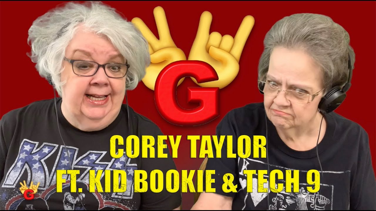 2RG - Two Rocking Grannies Reaction: COREY TAYLOR FT. KID BOOKIE & TECH N9NE - CMFT MUST BE STOPPED