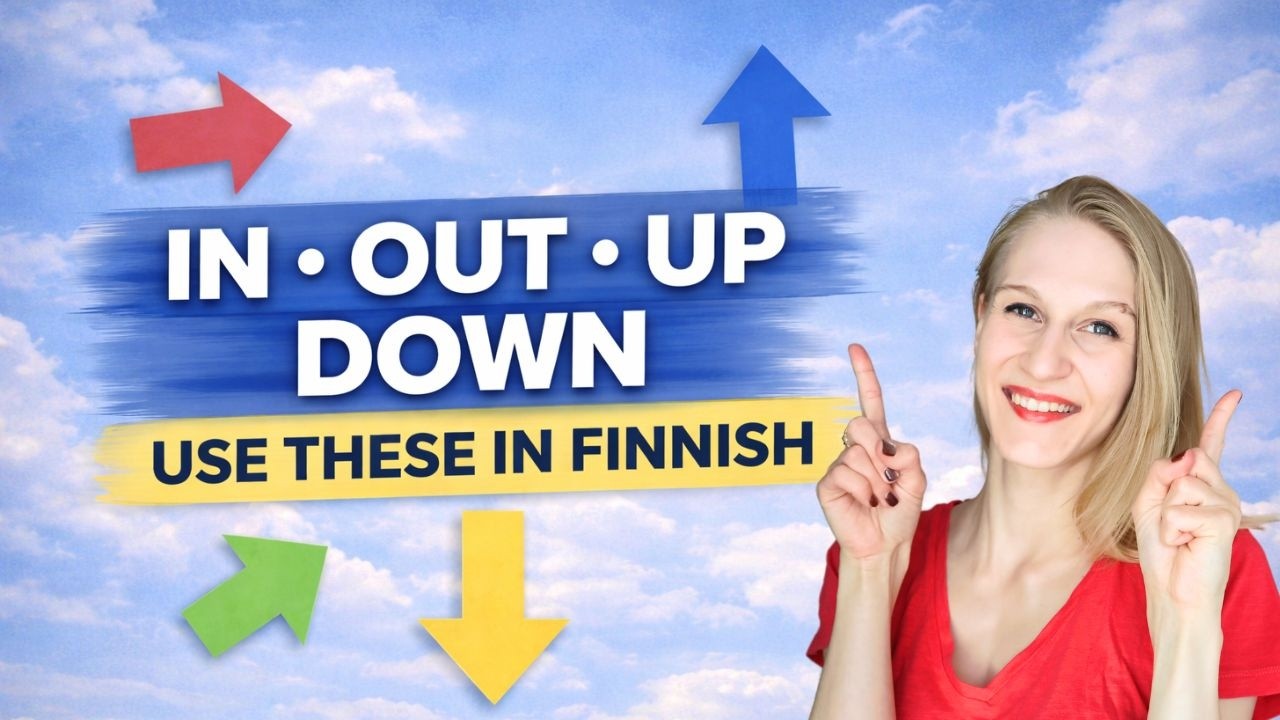 Finnish Direction Words for Beginners (Up, Down, In, Inside, Out, Outside)