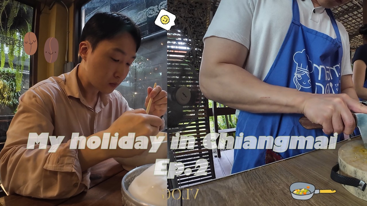 My Holiday in Chiangmai ep 2