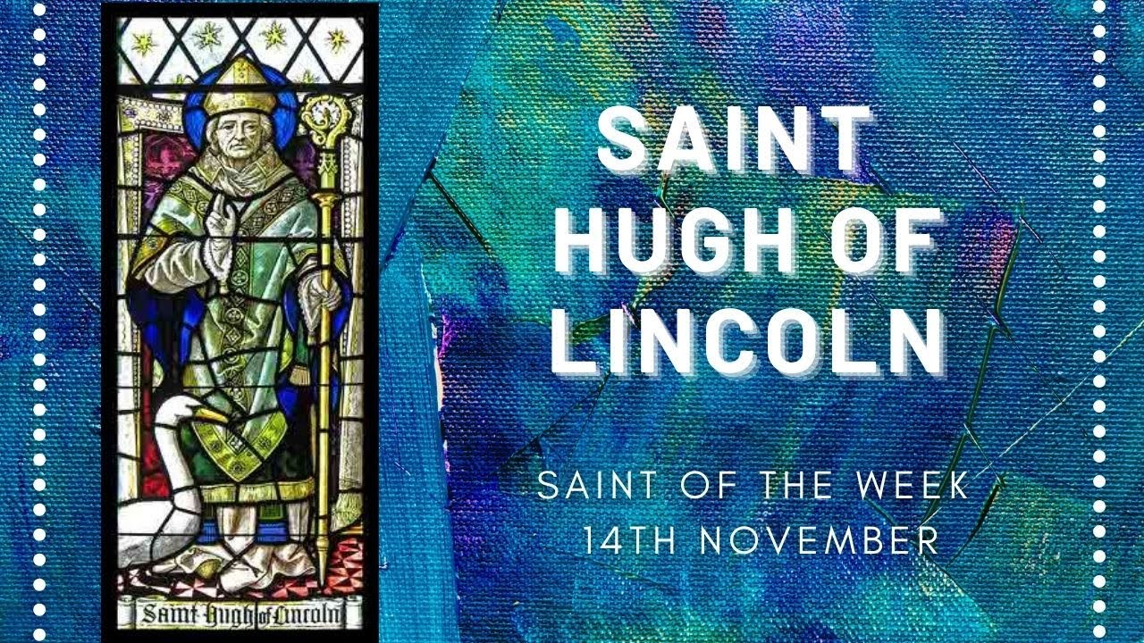 Saint of the week - St Hugh of Lincoln