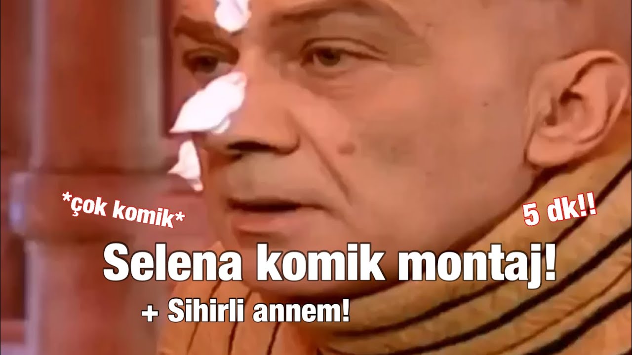 Selena komik montaj + Sihirli annem! (Part 2) *güleceksin*🤣