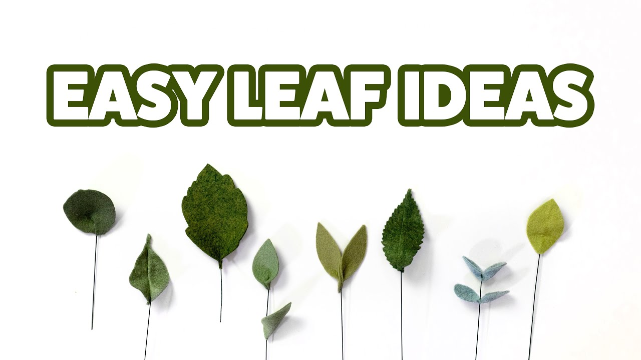 8 Different Ways to make Felt Leaves for Felt Flower Bouquets | DIY Felt Flower Leaf