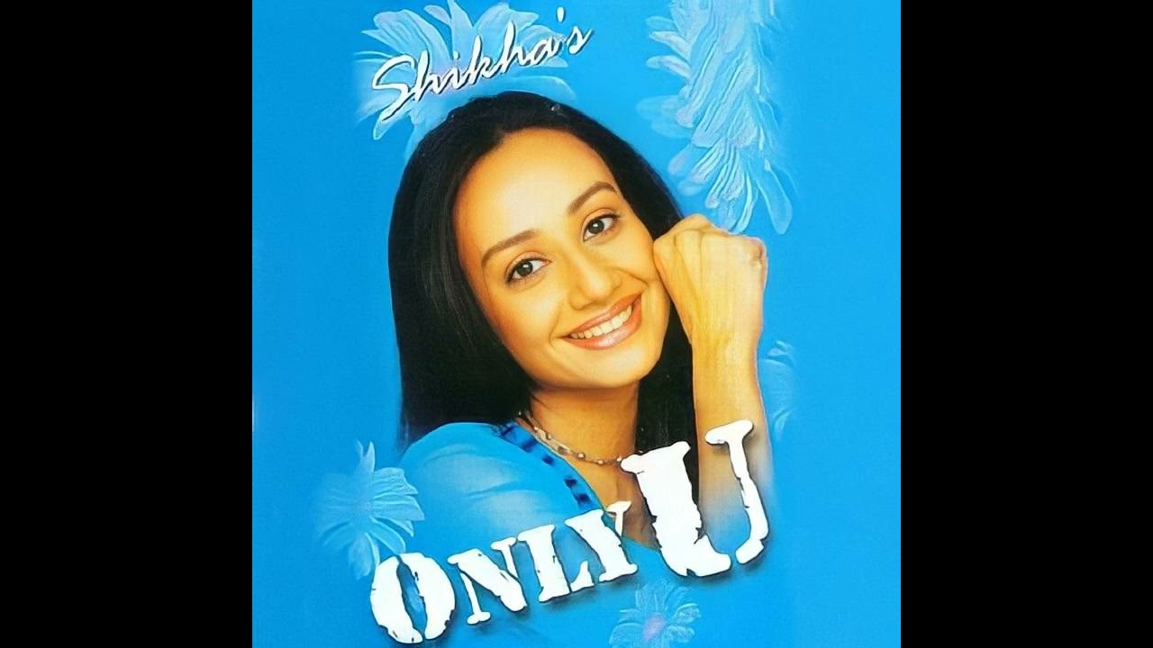 Tum Ho Mere Apne Shikha Only U