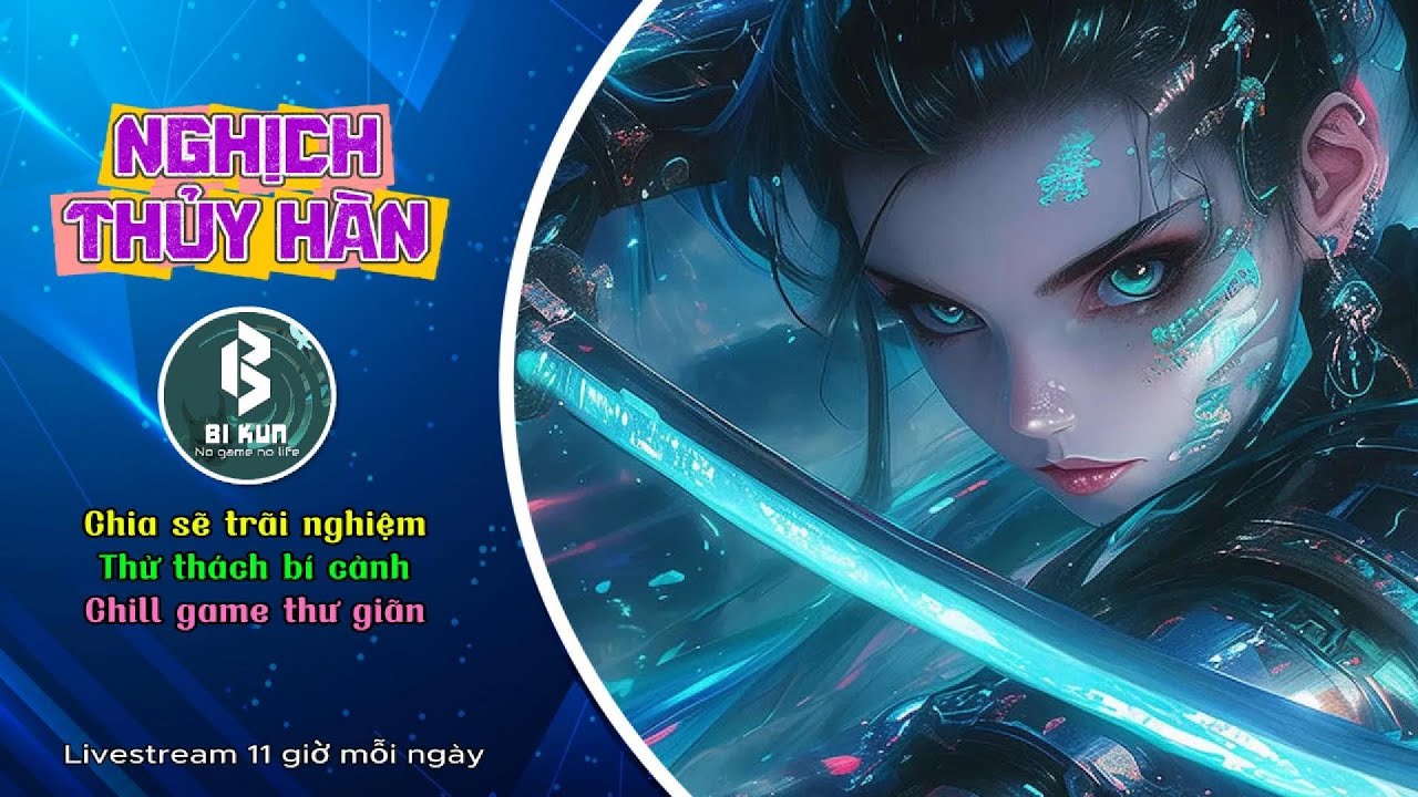 🔴 LIVE: Chill game cùng Bi | Nghịch Thủy Hàn 26/1