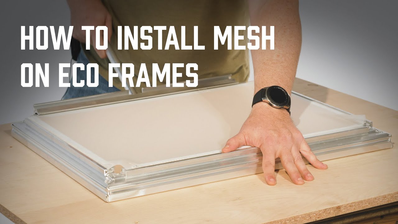 Eco Frames | How To Install Mesh