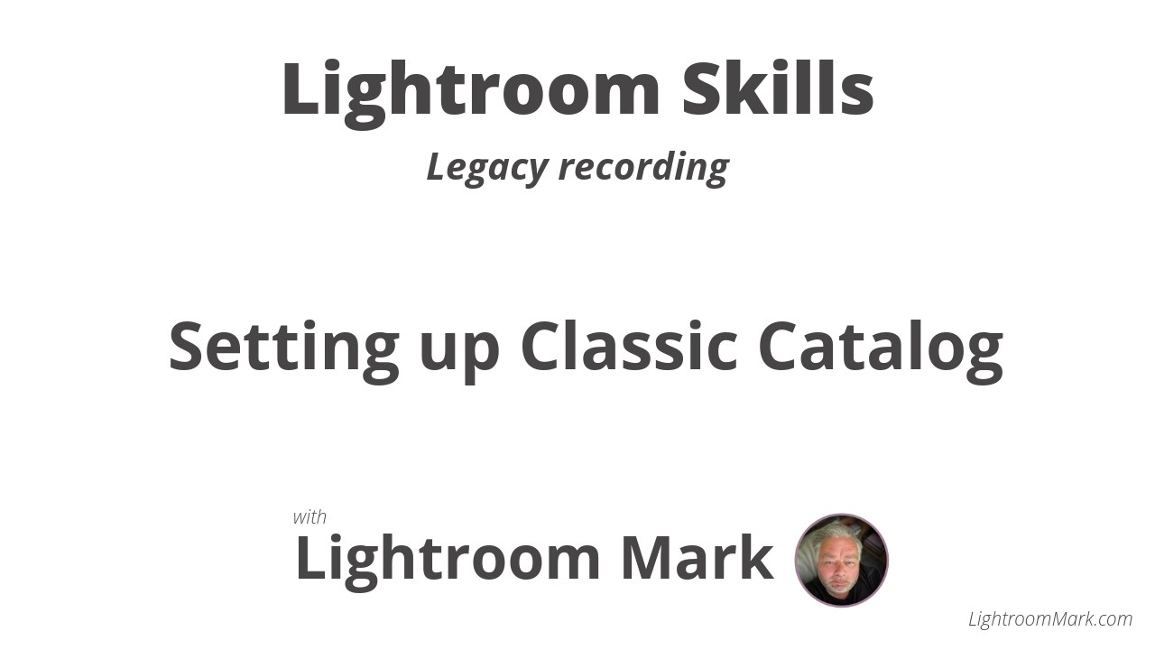 Lightroom Classic Skills, setting up Classic